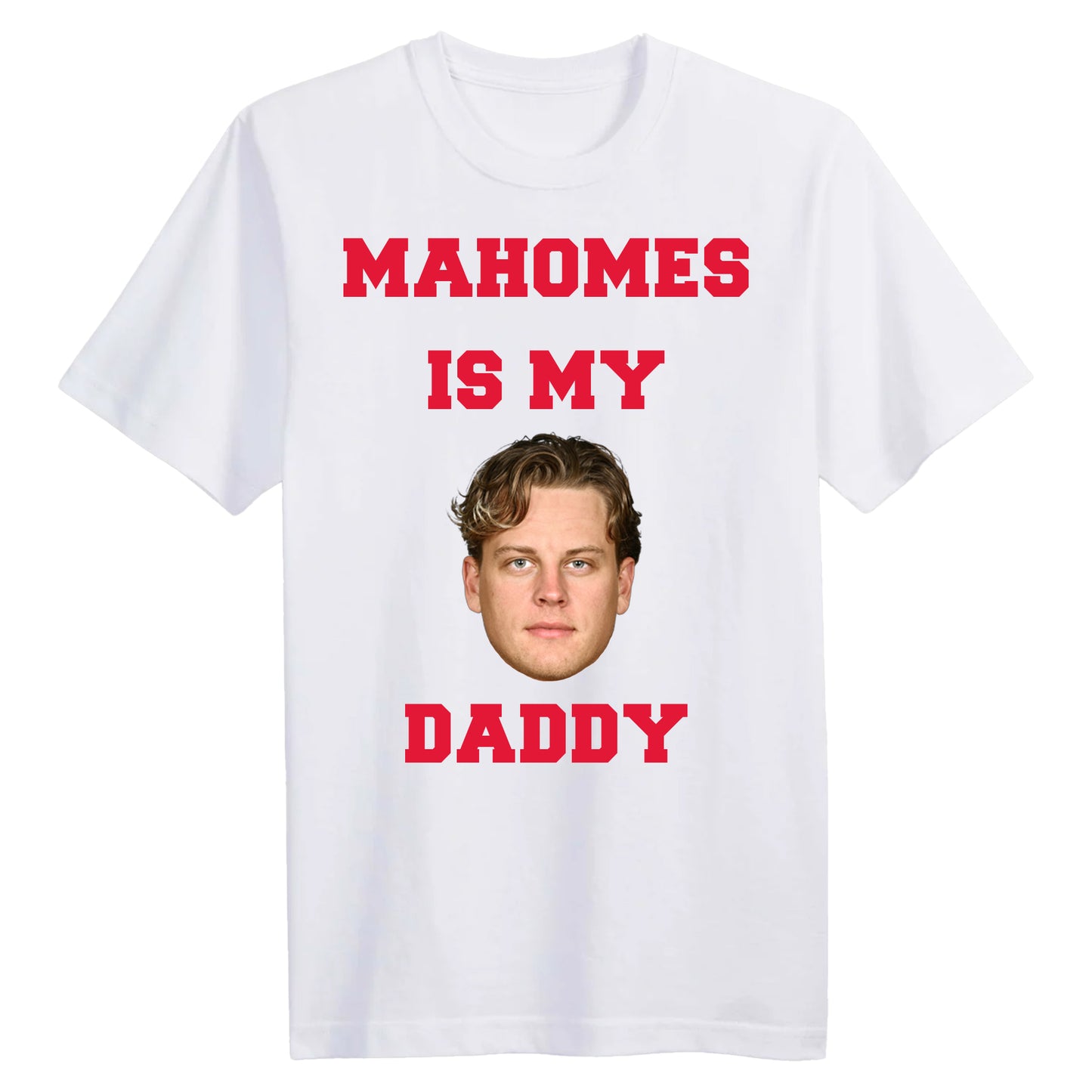 Mahomes Is My Daddy Burrow Shirt