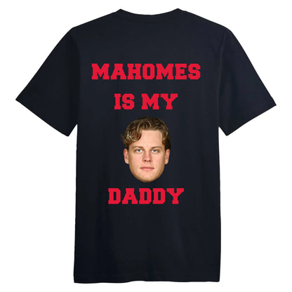 Mahomes Is My Daddy Burrow Shirt