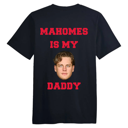 Mahomes Is My Daddy Burrow Shirt