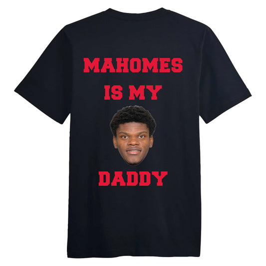 Mahomes Is My Daddy Lamar Shirt